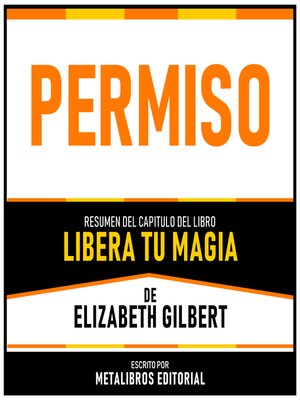 cover image of Permiso--Resumen Del Capitulo Del Libro Libera Tu Magia De Elizabeth Gilbert